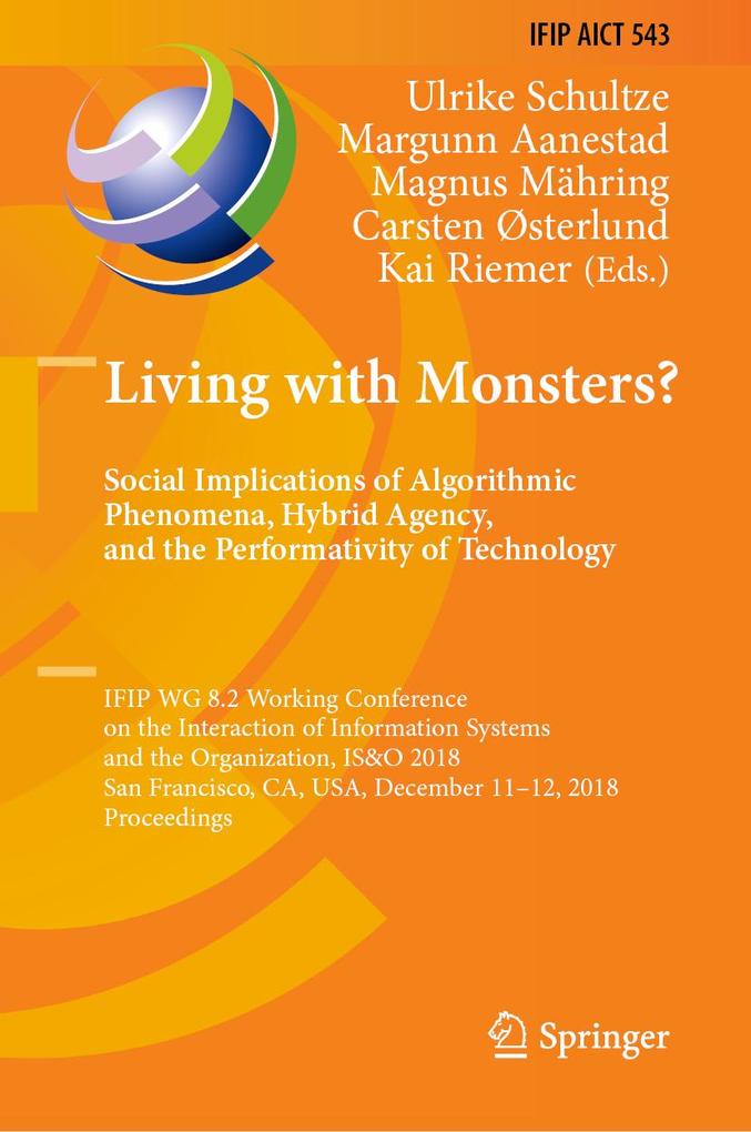 Living with Monsters? Social Implications of Algorithmic Phenomena Hybrid Agency and the Performativity of Technology