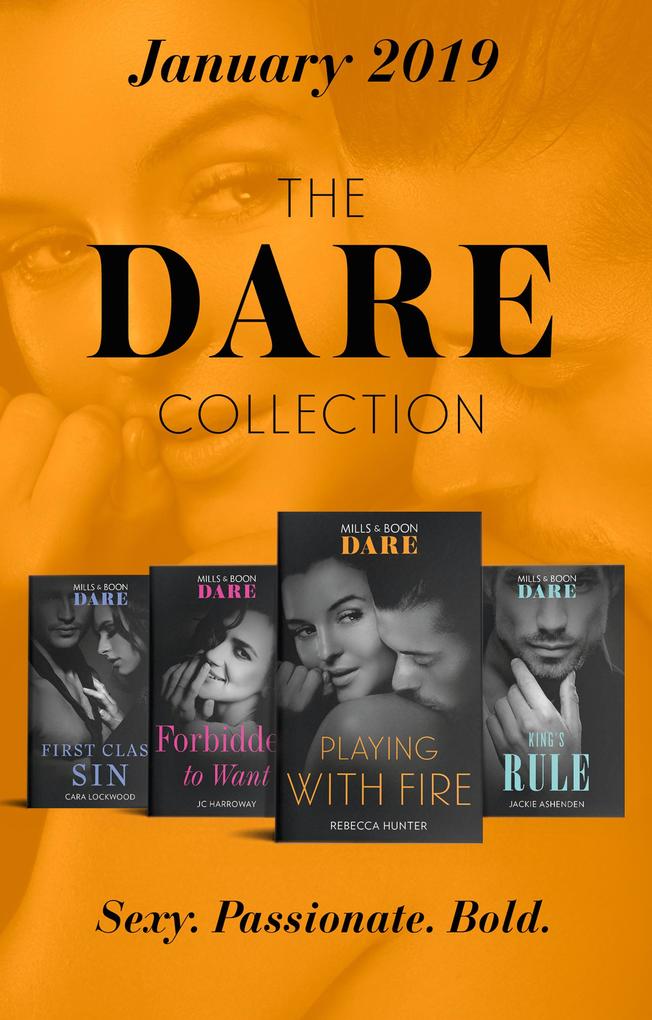 The Dare Collection January 2019: King‘s Rule (Kings of Sydney) / Forbidden to Want / Playing with Fire / First Class Sin
