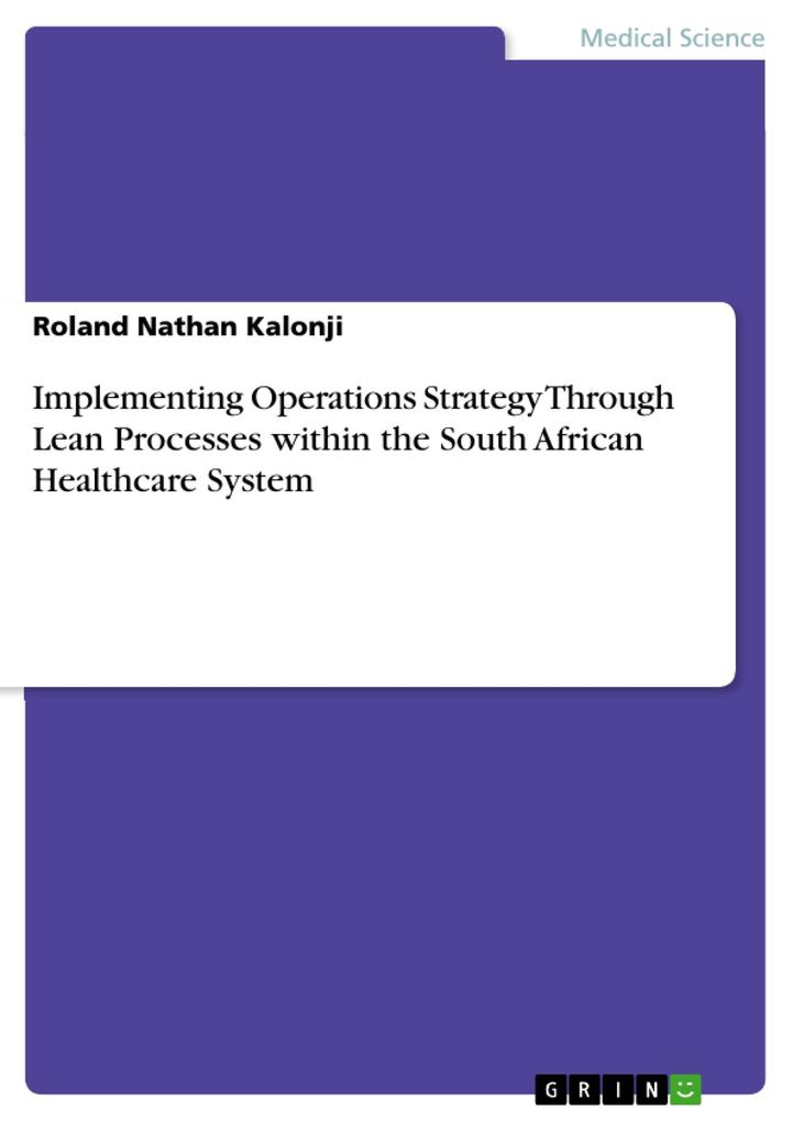 Implementing Operations Strategy Through Lean Processes within the South African Healthcare System