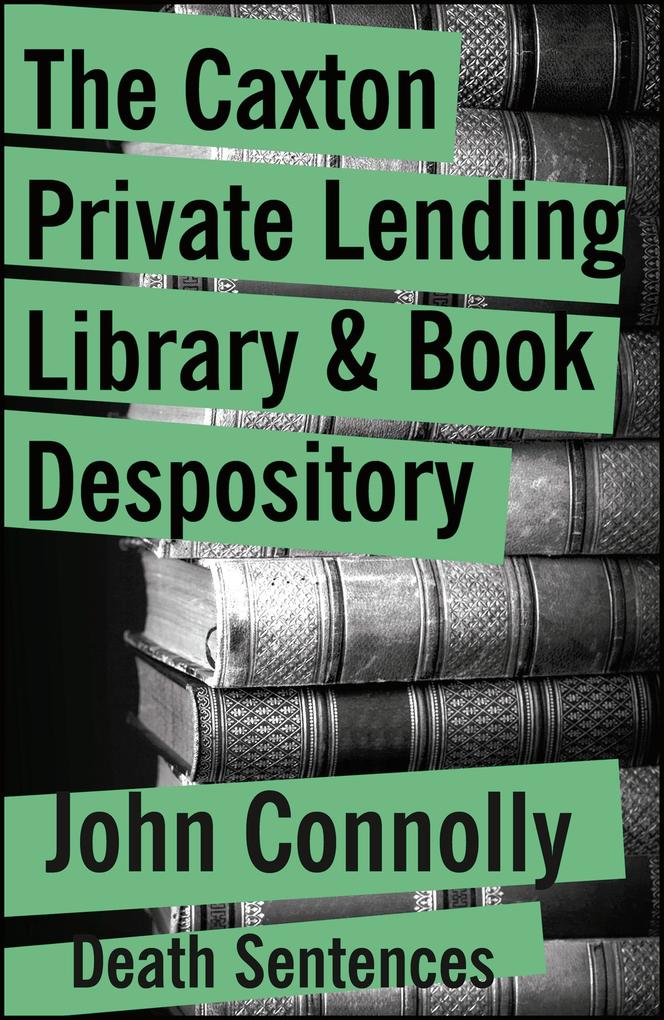 The Caxton Lending Library & Book Depository - John Connolly