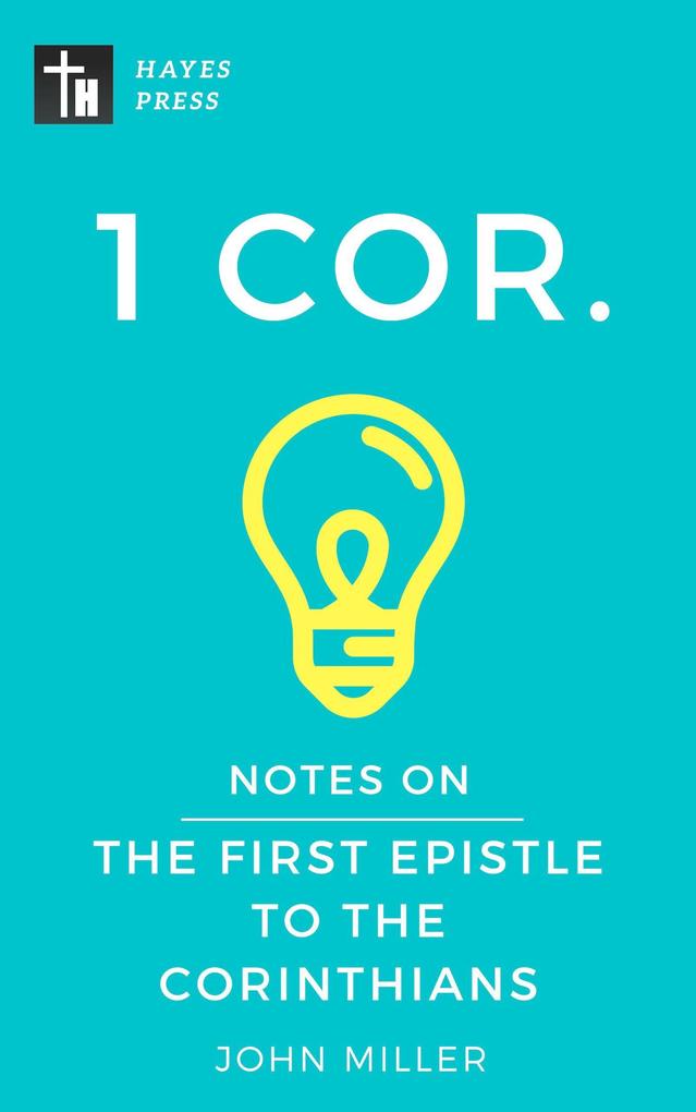Notes on the First Epistle to the Corinthians (New Testament Bible Commentary Series)