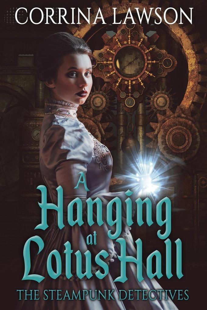 A Hanging at Lotus Hall (The Steampunk Detectives #2)