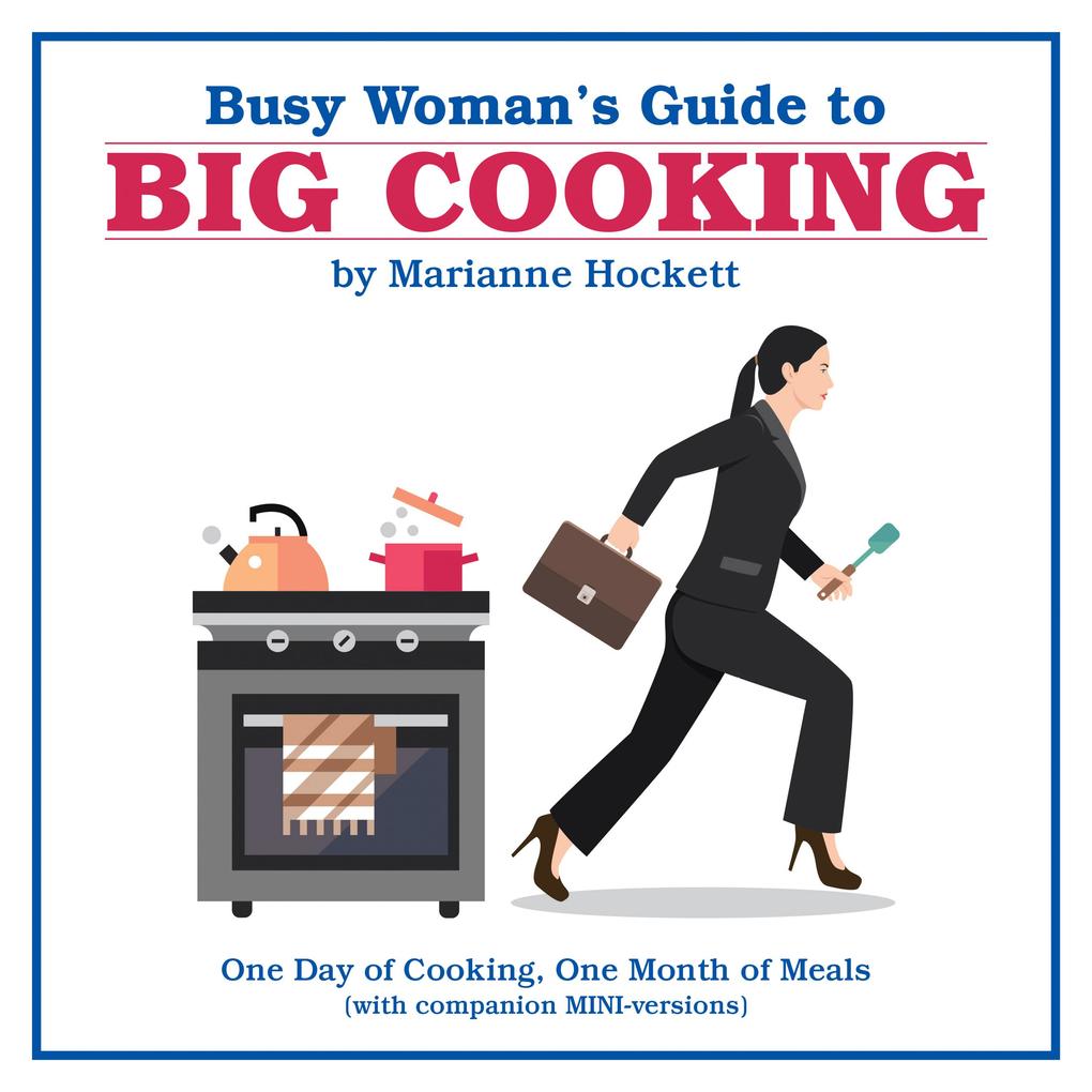Busy Woman‘s Guide to Big Cooking