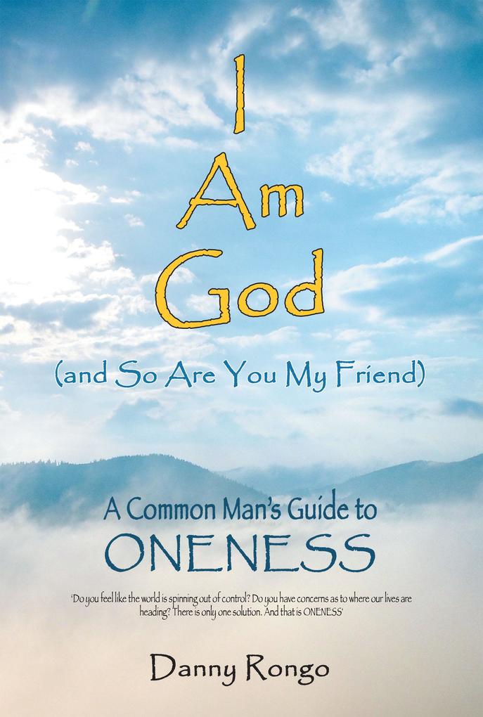 I Am God (And so Are You My Friend)