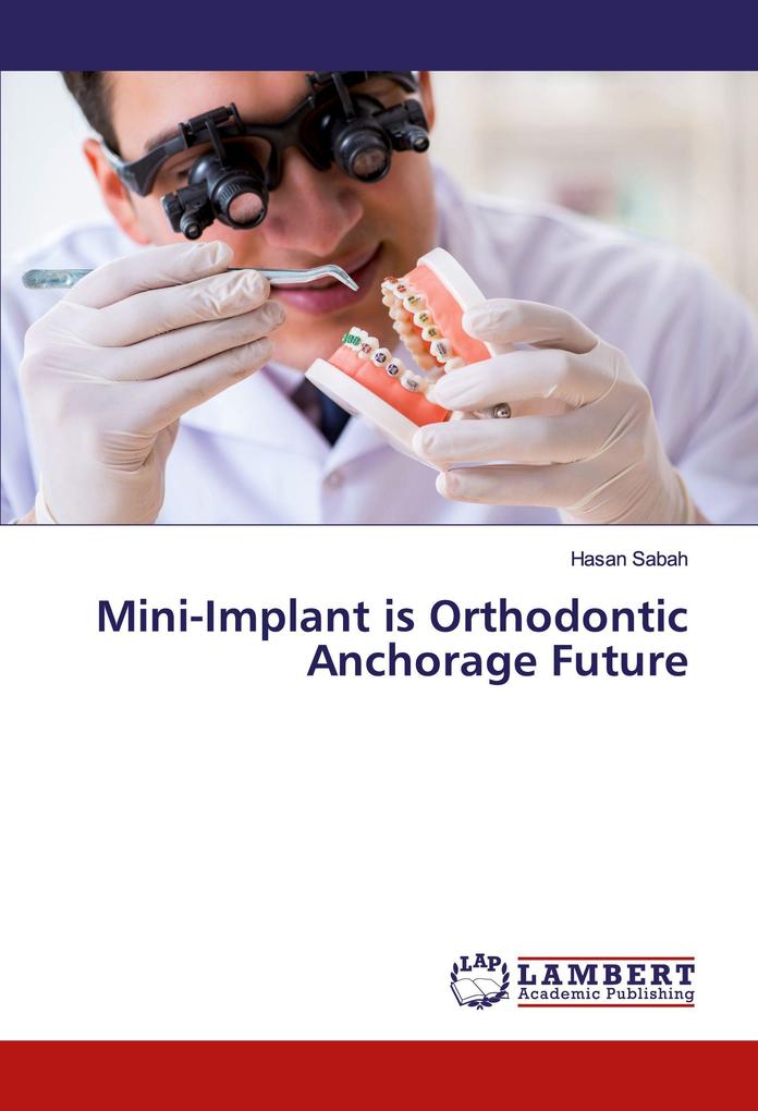 Mini-Implant is Orthodontic Anchorage Future