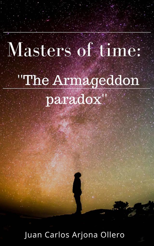 Masters of time: ‘‘The Armageddon paradox‘‘