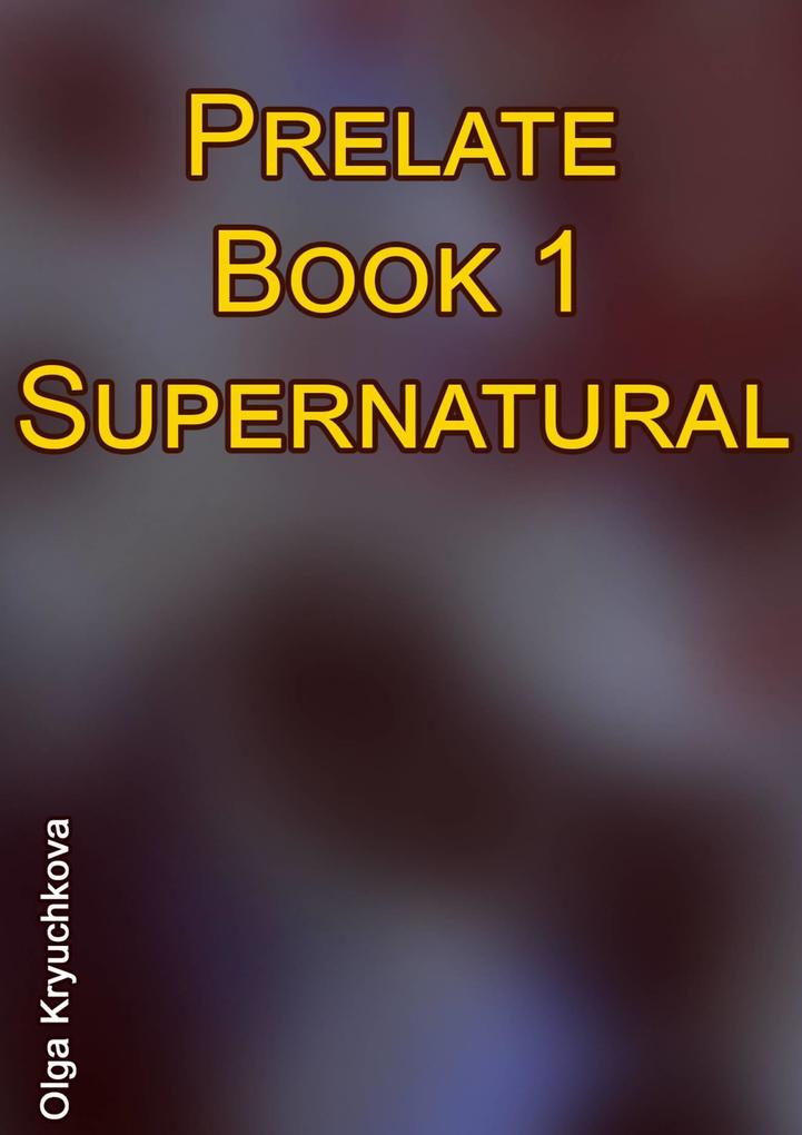 Prelate. Book 1. Supernatural