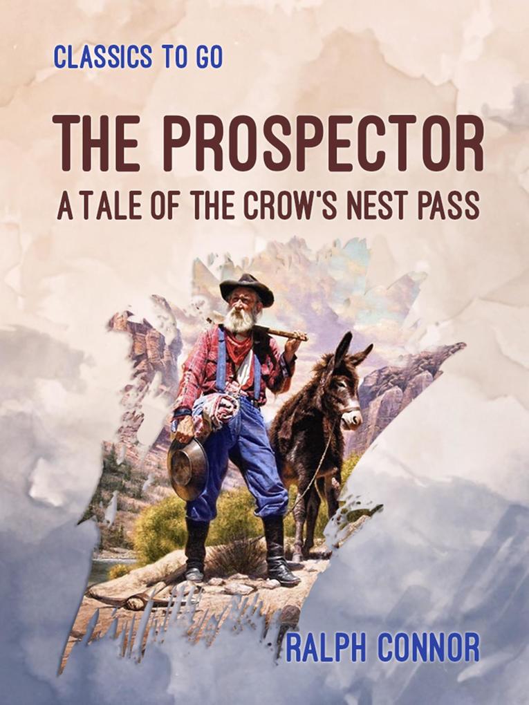The Prospector A Tale of the Crow‘s Nest Pass