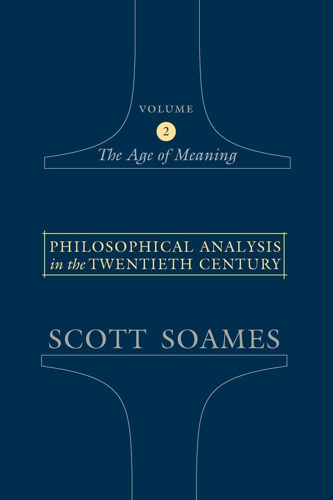 Philosophical Analysis in the Twentieth Century Volume 2