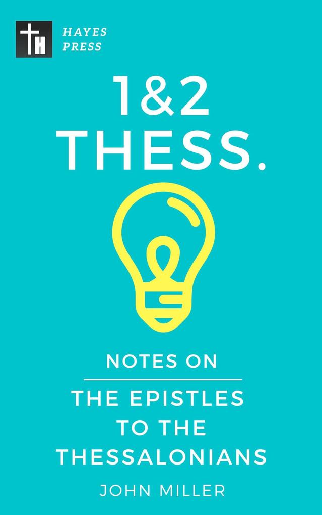 Notes on the Epistles to the Thessalonians (New Testament Bible Commentary Series)