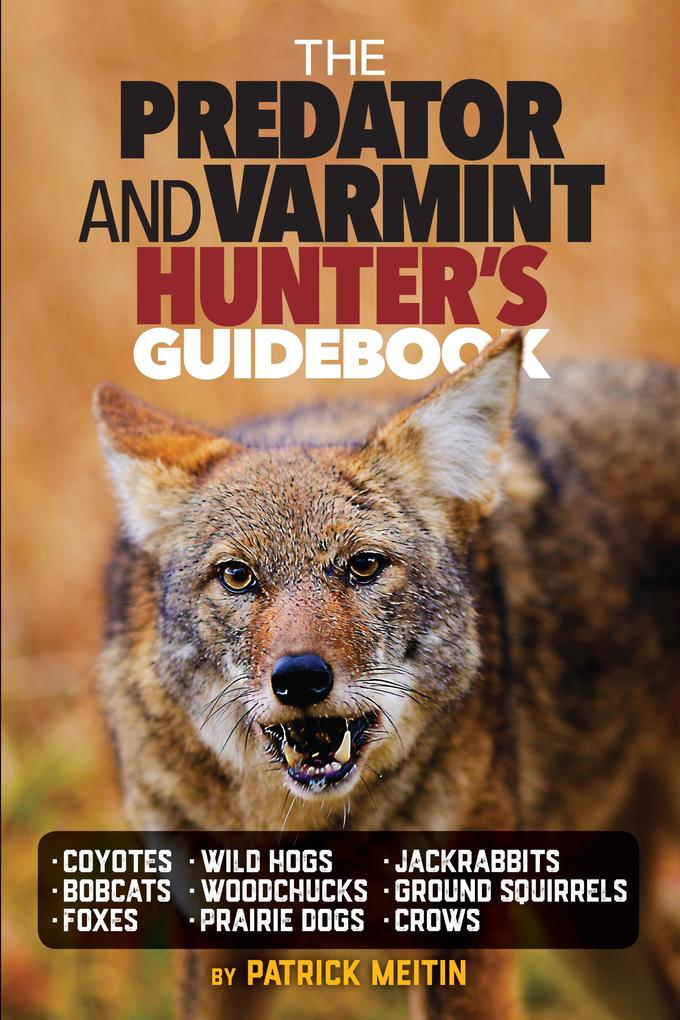 The Predator and Varmint Hunter‘s Guidebook