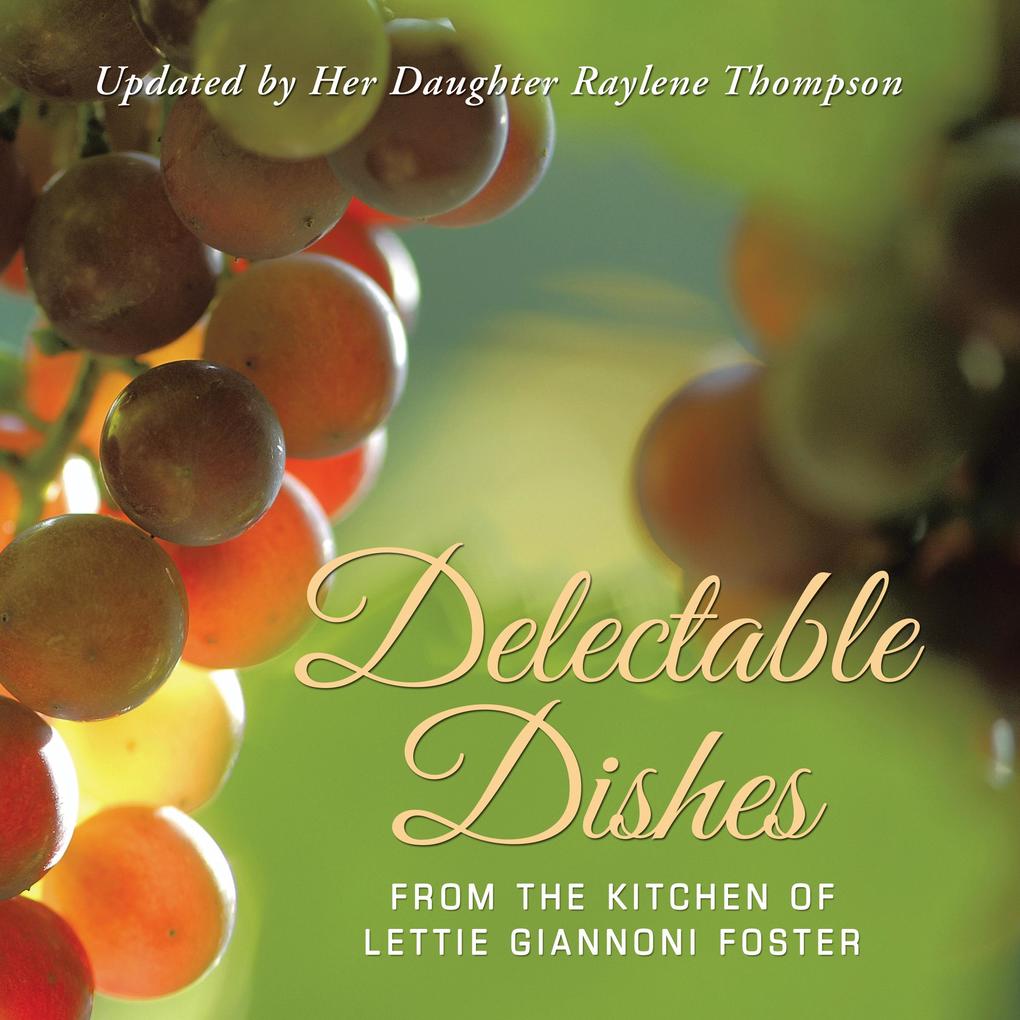Delectable Dishes from the Kitchen of Lettie Giannoni Foster