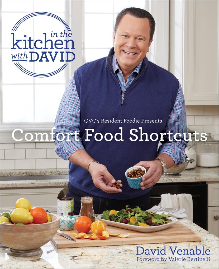 Comfort Food Shortcuts: An In the Kitchen with David Cookbook from QVC‘s Resident Foodie