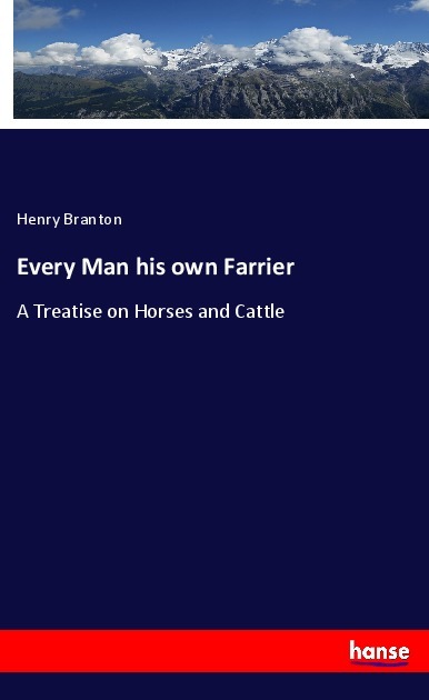 Every Man his own Farrier