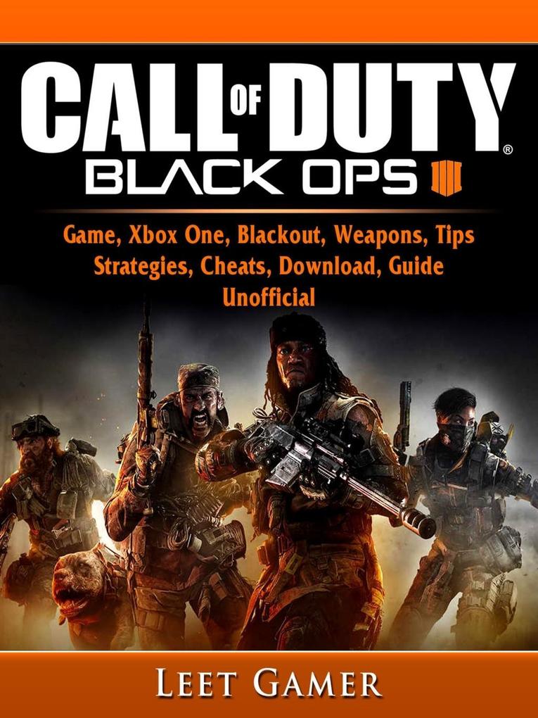 Call of Duty Black Ops 4 Game Xbox One Blackout Weapons Tips Strategies Cheats Download Guide Unofficial
