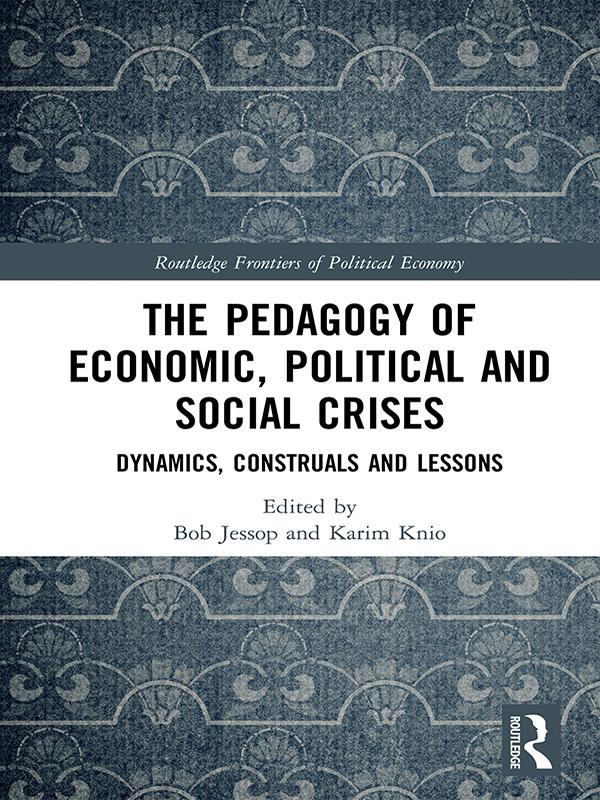 The Pedagogy of Economic Political and Social Crises