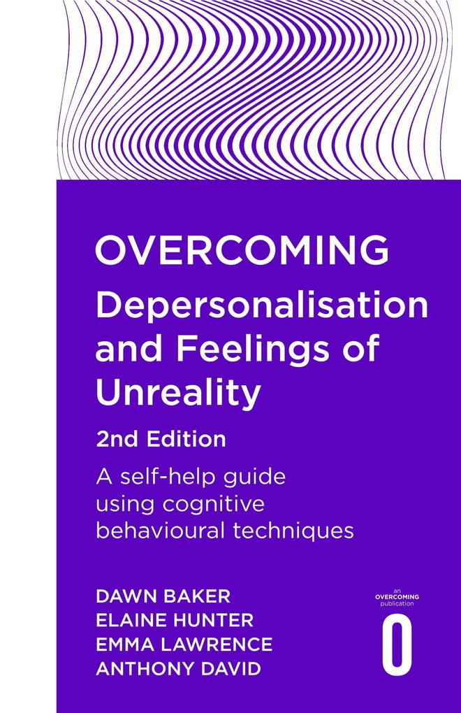 Overcoming Depersonalisation and Feelings of Unreality 2nd Edition