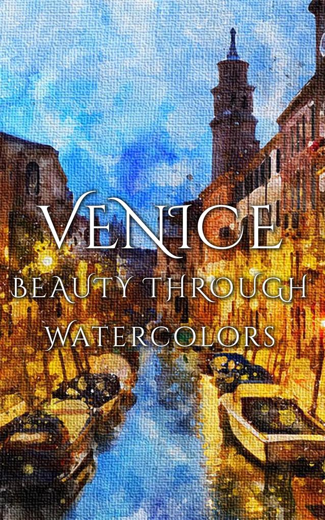 Venice Beauty Through Watercolors