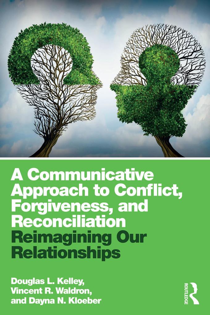 A Communicative Approach to Conflict Forgiveness and Reconciliation