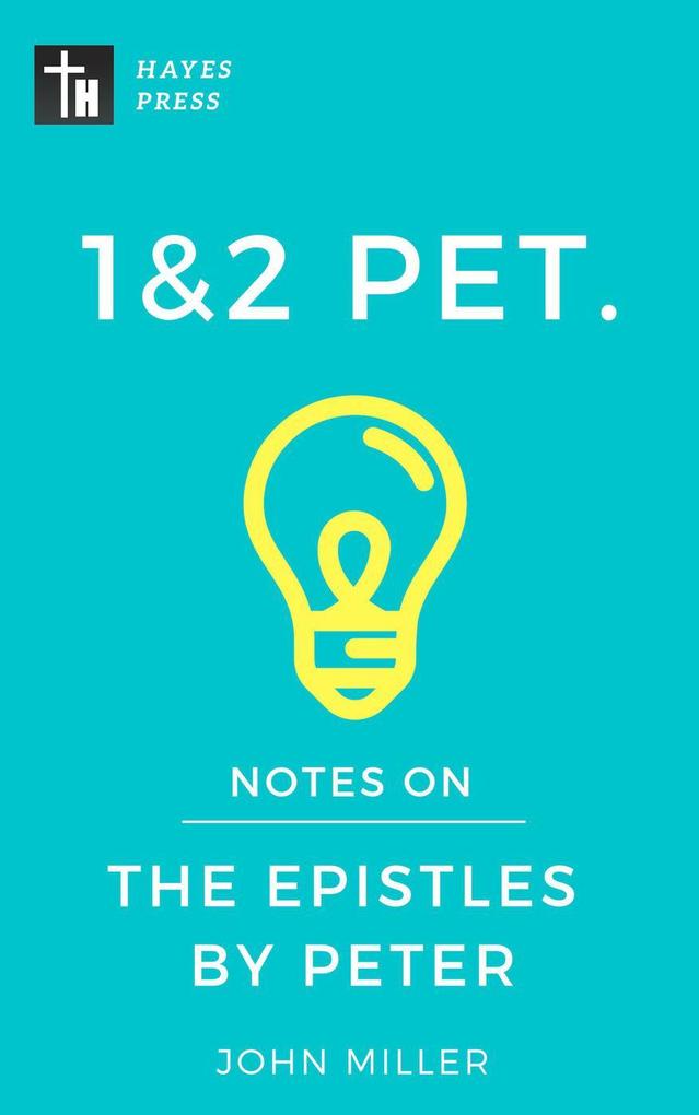 Notes on the Epistles by Peter (New Testament Bible Commentary Series)