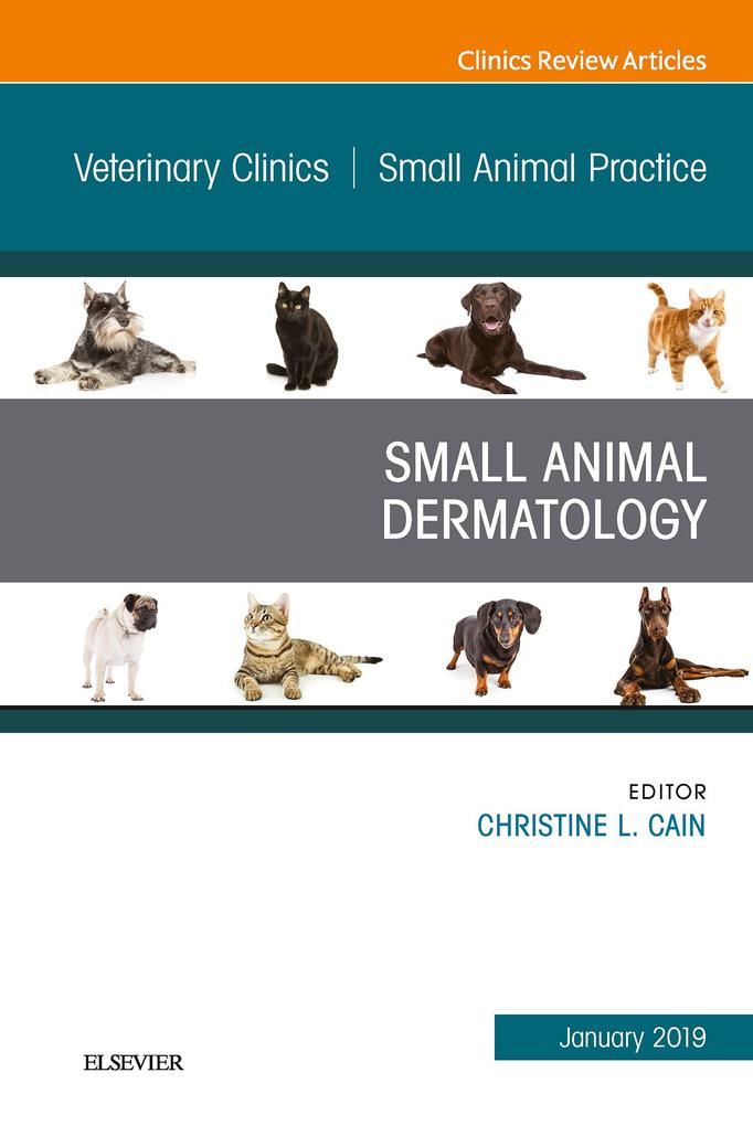Dermatology An Issue of Veterinary Clinics of North America: Small Animal Practice E-Book
