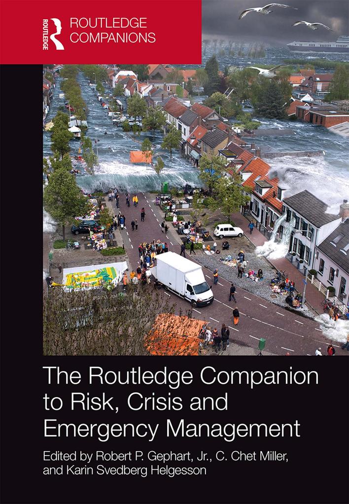 The Routledge Companion to Risk Crisis and Emergency Management