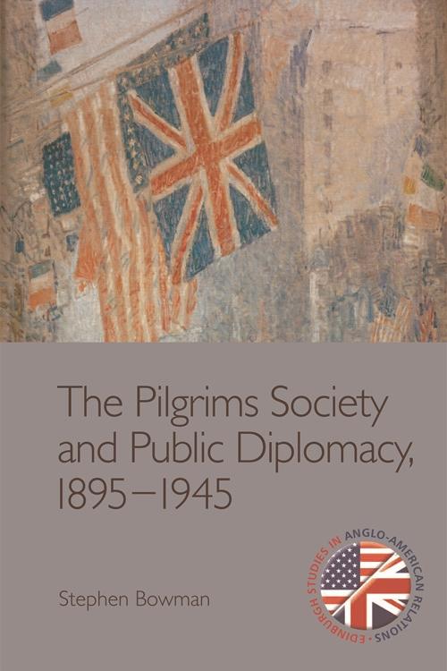 Pilgrims Society and Public Diplomacy 1895-1945