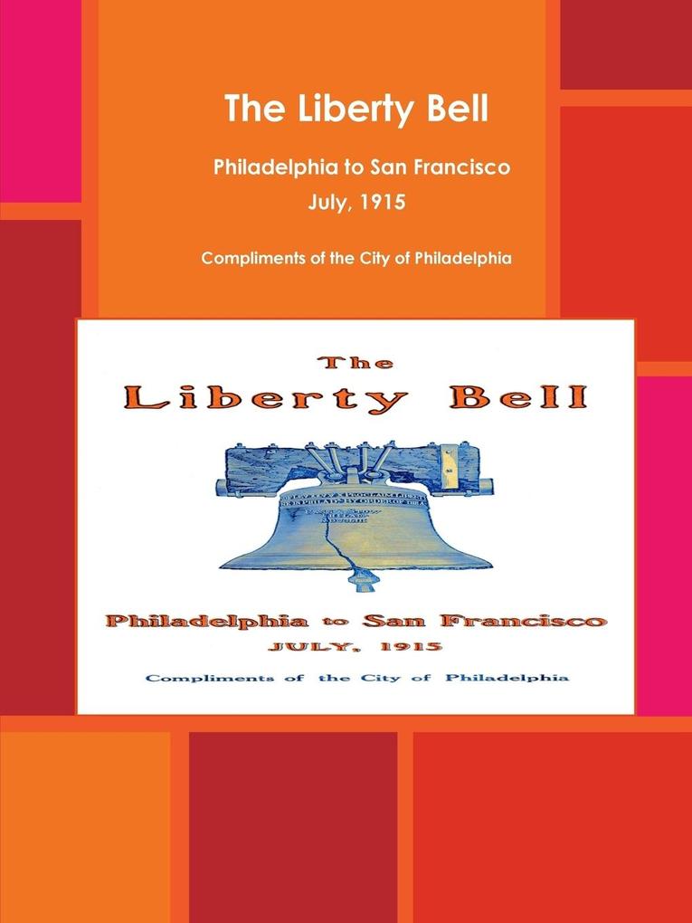 The Liberty Bell Philadelphia to San Francisco July 1915