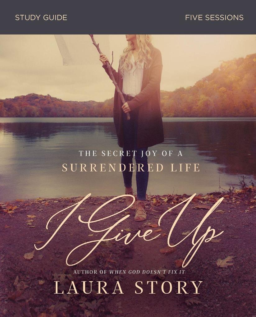 The I Give Up Bible Study Guide