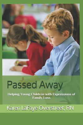 Passed Away: Helping Young Children with Expressions of Family Loss