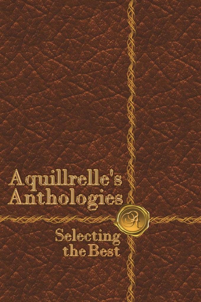AquillrelleÕs Anthologies Selecting the Best