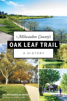 Milwaukee County‘s Oak Leaf Trail: A History