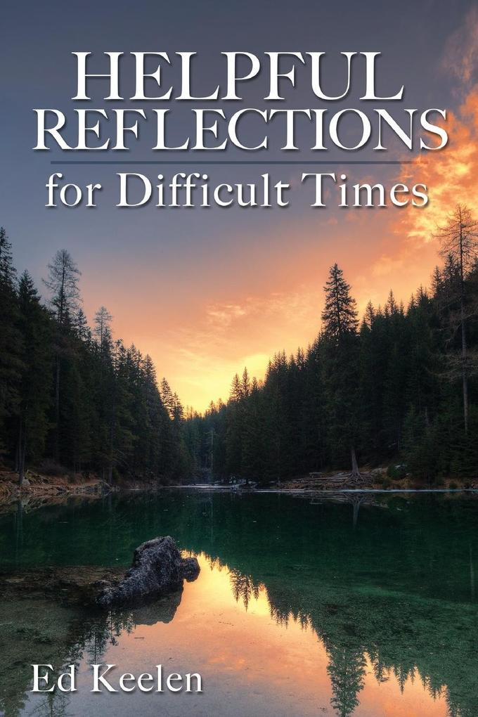 Helpful Reflections for Difficult Times