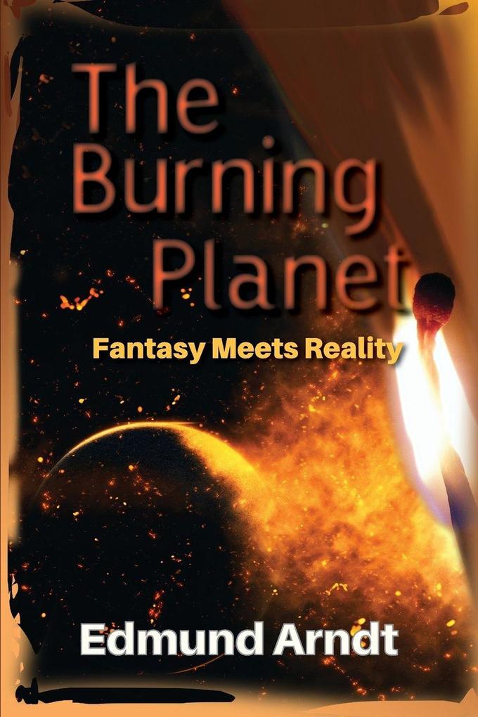 The Burning Planet - Fantasy Meets Reality