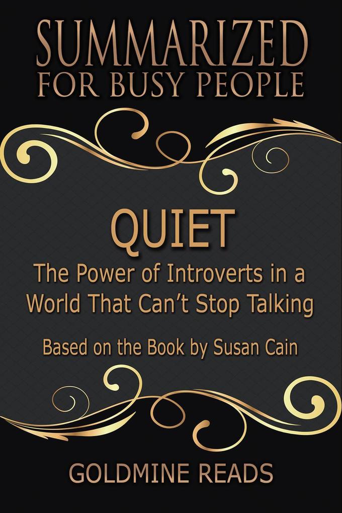 Quiet - Summarized for Busy People: The Power of Introverts in a World That Can‘t Stop Talking: Based on the Book by Susan Cain