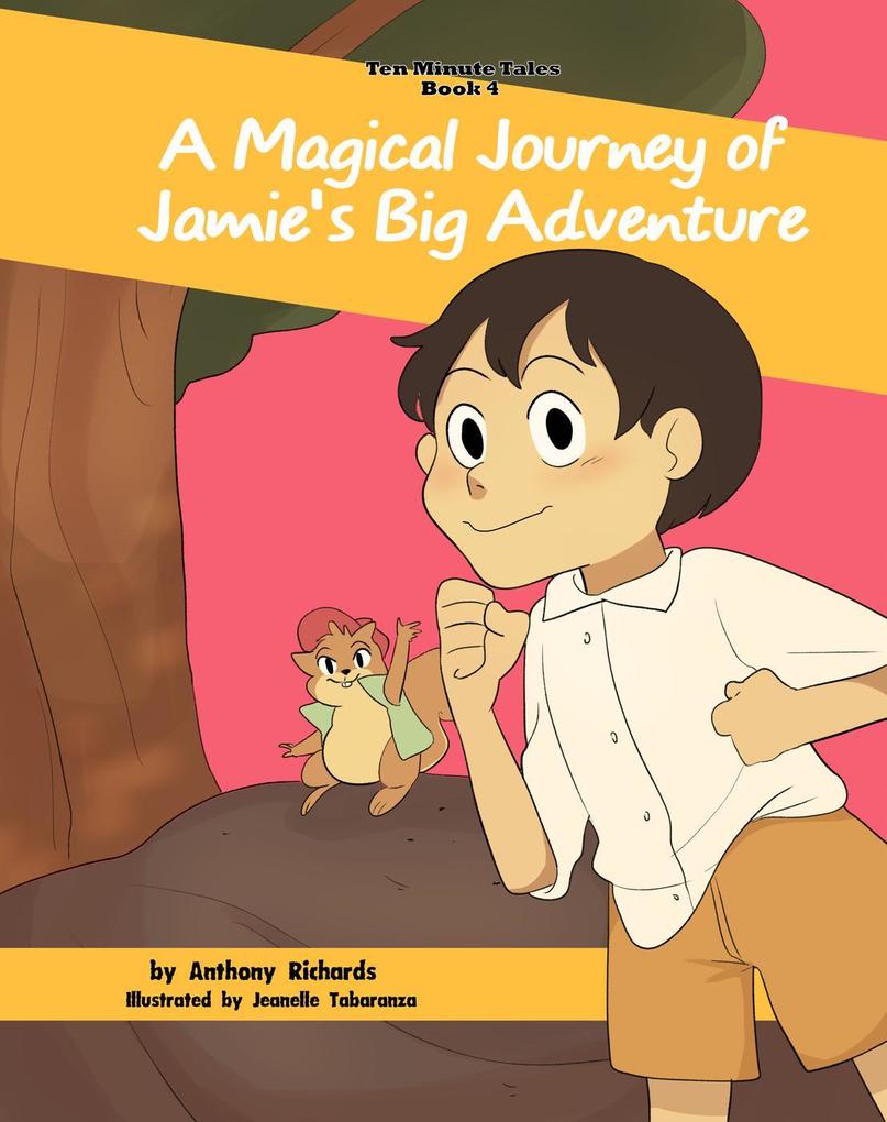 A Magical Journey of Jamie‘s Big Adventure (Ten Minute Tales #4)