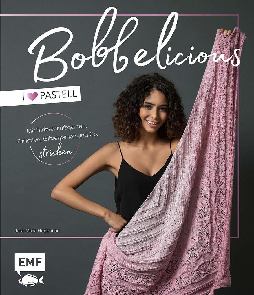 BOBBELicious stricken -  Pastell - Kleidung Tücher und mehr mit Farbverlaufsgarnen Pailletten Glitzerperlen und Co.