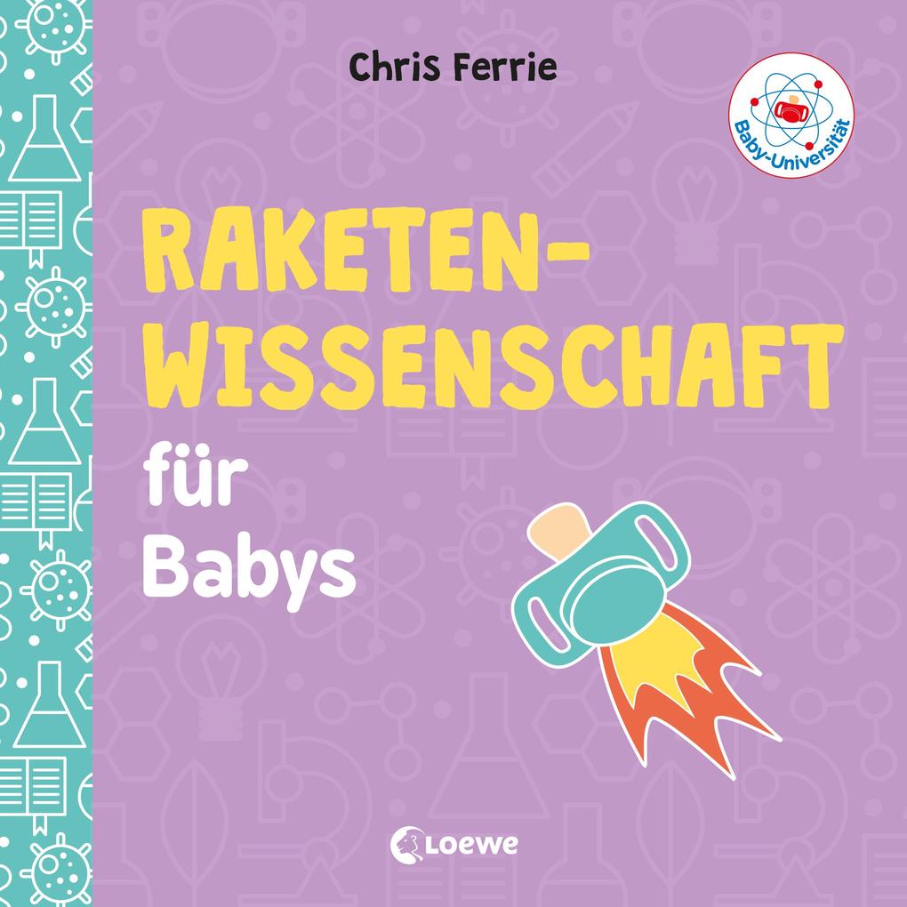 Baby-universität - Raketenwissenschaft Für Babys | Chris Ferrie | 2019