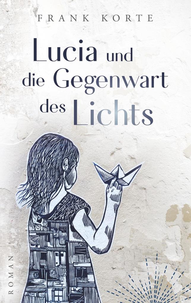 Image of Lucia und die Gegenwart des Lichts