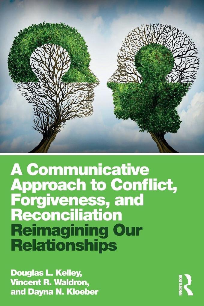 A Communicative Approach to Conflict Forgiveness and Reconciliation