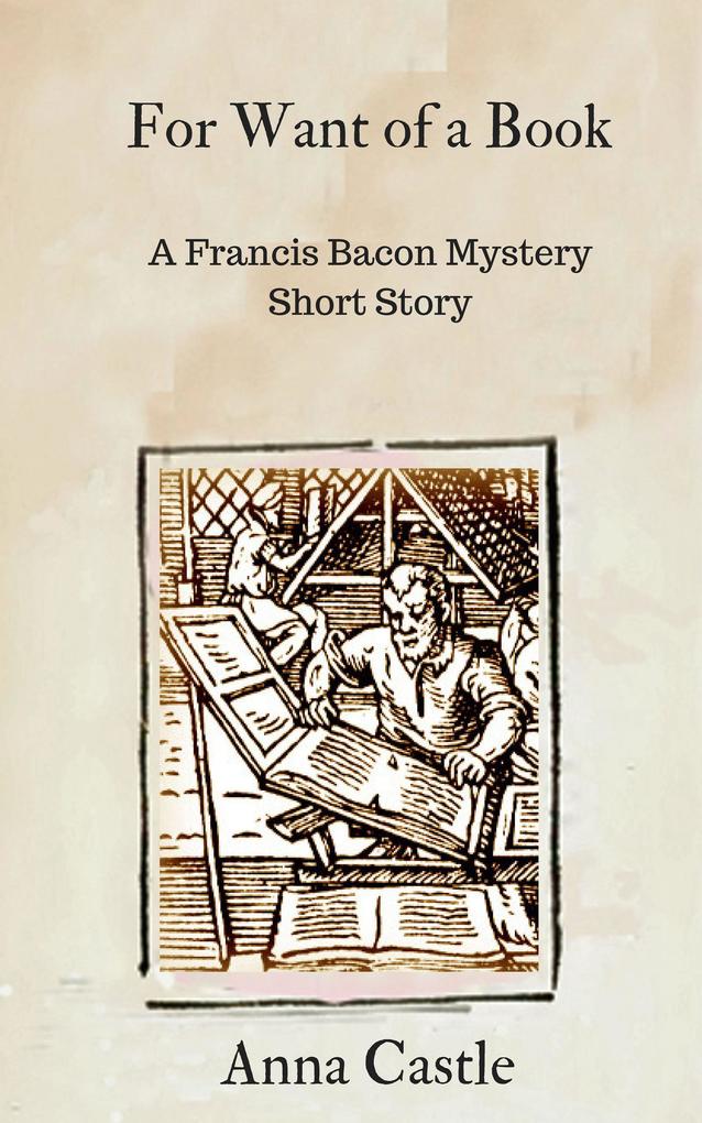 For Want of a Book (A Francis Bacon mystery short story)