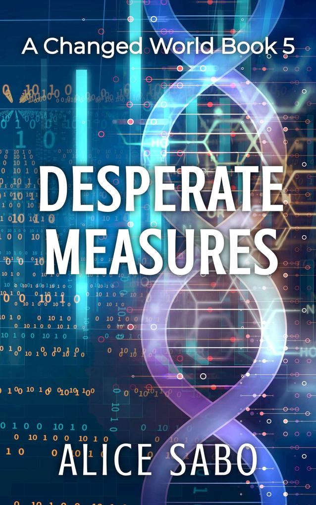 Desperate Measures (A Changed World #5)