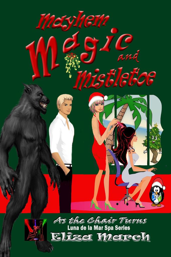 Mayhem Magic and Mistletoe (As the Chair Turns #3)