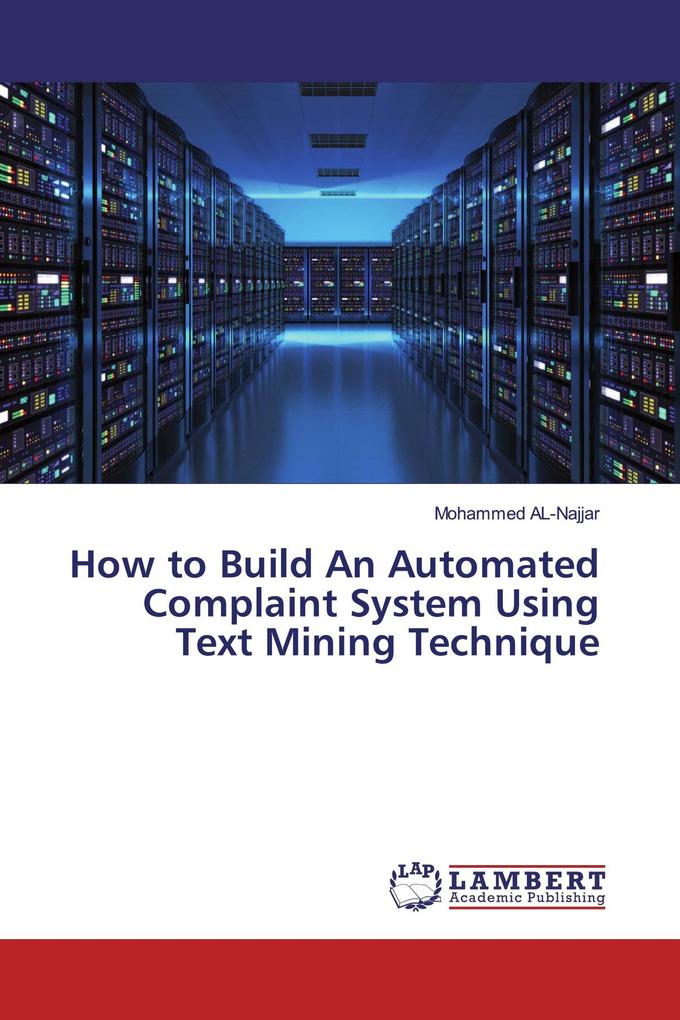 How to Build An Automated Complaint System Using Text Mining Technique