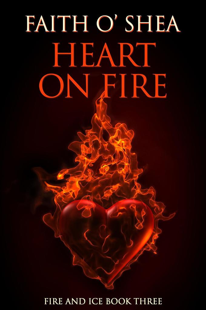 Heart on Fire (Fire and Ice #3)