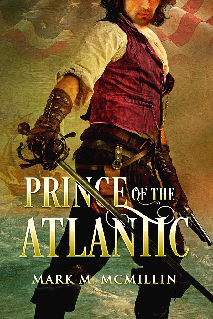 Prince of the Atlantic (Captain Luke Ryan Privateer Irish Swashbuckler American Hero #2)