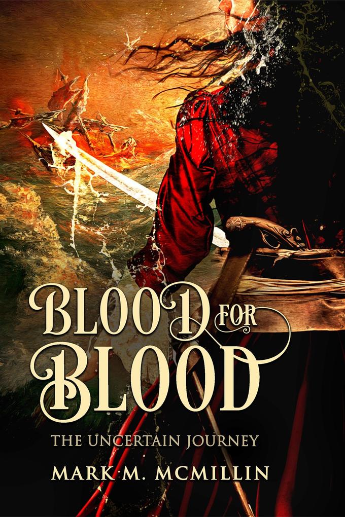 Blood for Blood (The Uncertain Journey)