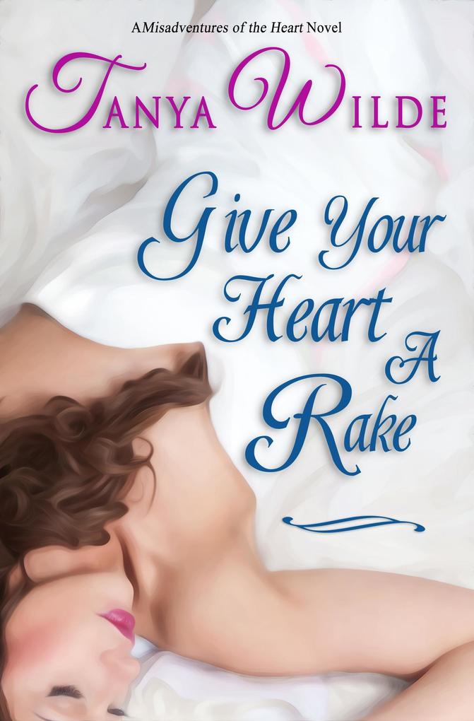 Give Your Heart A Rake (Misadventures of the Heart)