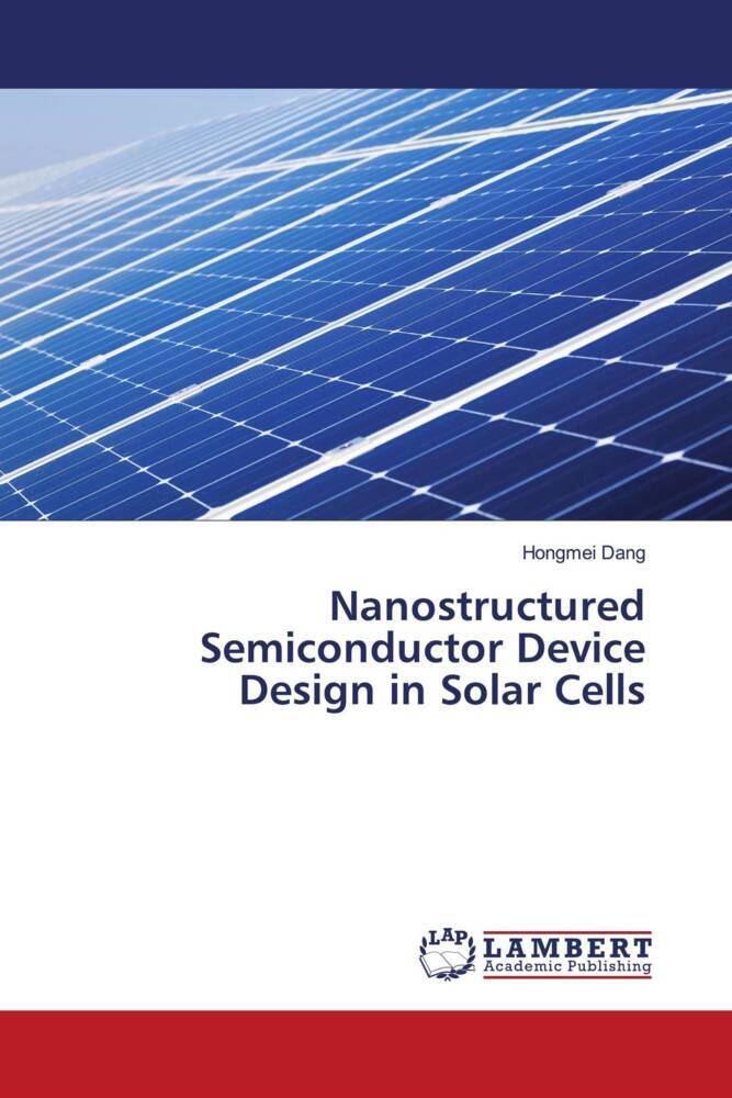 Nanostructured Semiconductor Device Design in Solar Cells