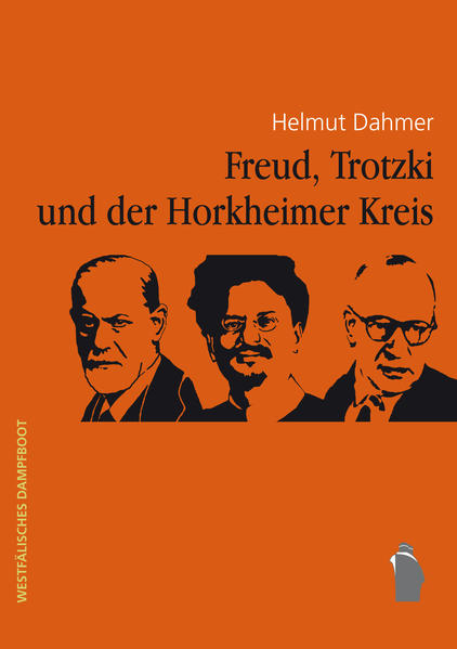 Freud Trotzki und der Horkheimer-Kreis - Helmut Dahmer